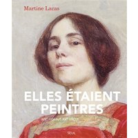 Elles étaient peintres - Du XIXe au début du XXe siècle