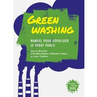 Greenwashing : manuel pour dépolluer le débat public