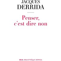 Penser, c'est dire non