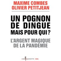 Un pognon de dingue, mais pour qui ? : l'argent magique de la pandémie