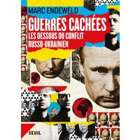 Guerres cachées : les dessous du conflit russo-ukrainien