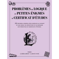 Problèmes de logique et petites énigmes au certificat d'études : 150 énigmes corsées pour exercer sa logique et son esprit de déduction et se préparer aux épreuves du certificat d'études