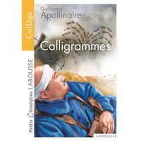 Calligrammes : poèmes de la paix et de la guerre (1913-1916) : morceaux choisis