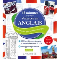 15 minutes par jour pour s'exercer en anglais : 1.000 exercices pour progresser en anglais !