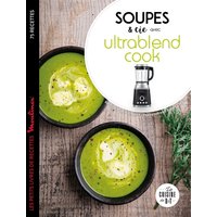 Soupes & Cie avec Ultrablend cook : 75 recettes