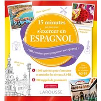 15 minutes par jour pour s'exercer en espagnol : 1.000 exercices pour progresser en espagnol ! : pour débutants et faux-débutants