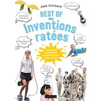 Best of des inventions ratées : un inventaire des inventions les plus loufoques de tous les jours