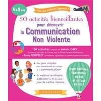 50 activités bienveillantes pour découvrir la communication non violente : 6 à 9 ans