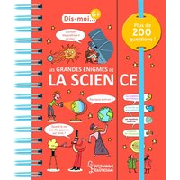 Les grandes énigmes de la science : plus de 200 questions !
