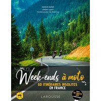 Week-ends à moto : 50 itinéraires insolites en France