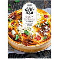 Les belles tartes repas de Lolo tambouille : 40 recettes de tartes & quiches pour toutes les saisons !