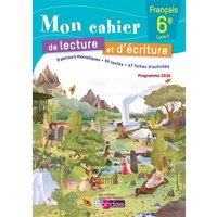 Mon cahier de lecture et d'écriture, français 6e, cycle 3 : programme 2016