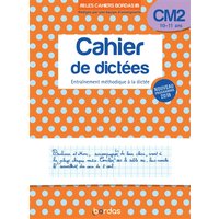 Cahier de dictées CM2, 10-11 ans : entraînement méthodique à la dictée : nouveau programme 2018