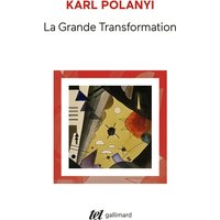 La grande transformation : aux origines politiques et économiques de notre temps