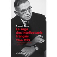 La saga des intellectuels français 1944-1989. Vol. 1. A l'épreuve de l'histoire (1944-1968)