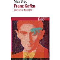 Franz Kafka : souvenirs et documents