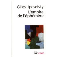 L'empire de l'éphémère : la mode et son destin dans les sociétés modernes