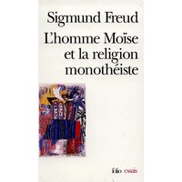 L'homme Moïse et la religion monothéiste : trois essais