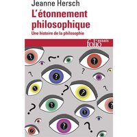 L'étonnement philosophique : une histoire de la philosophie