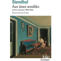 Aux âmes sensibles : lettres choisies (1800-1842)