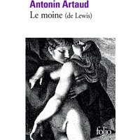 Le Moine - Roman de M.G. Lewis raconté par Antonin Artaud