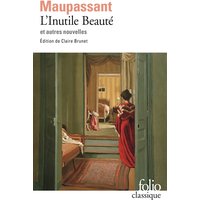 L'inutile beaute et autres nouvelles (incl. Le Noye)