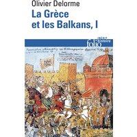 La Grèce et les Balkans : du Ve siècle à nos jours. Vol. 1