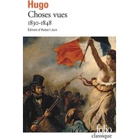 Choses vues - Souvenirs, journaux, cahiers-1830-1848