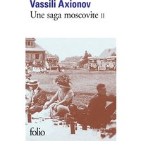Une saga moscovite. Vol. 2