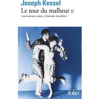 Le tour du malheur. Vol. 2. Les lauriers roses. L'homme de plâtre