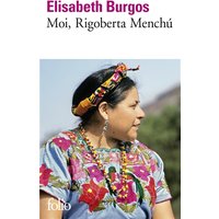 Moi, Rigoberta Menchu : une vie et une voix, la révolution au Guatemala