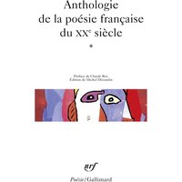 Anthologie de la poésie française du XXe siècle. Vol. 1