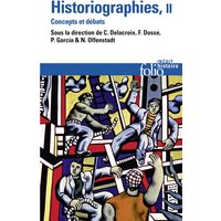 Historiographies : concepts et débats. Vol. 2