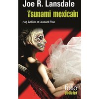 Tsunami mexicain - Une enquête de Hap Collins et Leonard Pine