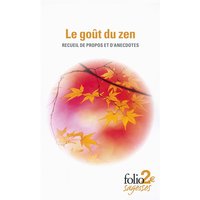 Le goût du zen : recueil de propos et d'anecdotes
