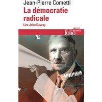 La démocratie radicale : lire John Dewey