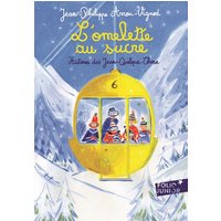 Histoires des Jean-Quelque-Chose. Vol. 1. L'omelette au sucre