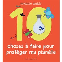 Les 10 choses à faire pour protéger ma planète
