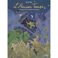 L'ancien temps. Vol. 2. Puisque tout le monde veut la guerre