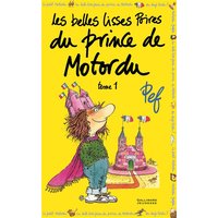 Les belles lisses poires du prince de Motordu. Vol. 1