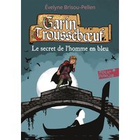 Garin Trousseboeuf. Le secret de l'homme en bleu