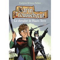 Garin Trousseboeuf. Vol. 7. Le chevalier de Haute-Terre