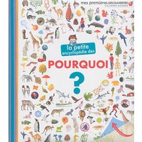 La petite encyclopédie des pourquoi ?
