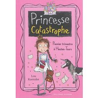 Princesse Catastrophe, 1 - Premier trimestre à Hautes-Tours