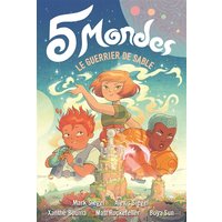 5 mondes. Vol. 1. Le guerrier de sable