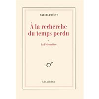 A la recherche du temps perdu. Vol. 5. La Prisonnière