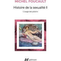 Histoire de la sexualité. Vol. 2. L'usage des plaisirs