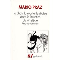 La chair, la mort et le diable dans la littérature du XIXe siècle : le romantisme noir