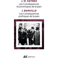 Les conséquences politiques de la paix (J. Bainville) - Les conséquences économiques de la paix (J. M. Keynes)