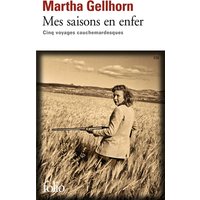 Mes saisons en enfer : cinq voyages cauchemardesques